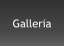 Galleria